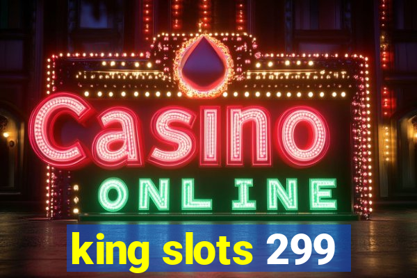 king slots 299